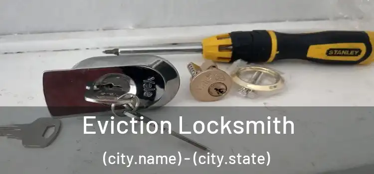 Eviction Locksmith (city.name) - (city.state)